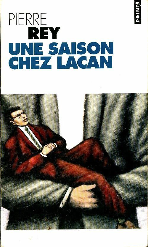 Une saison chez Lacan - Pierre Rey -  Points - Livre