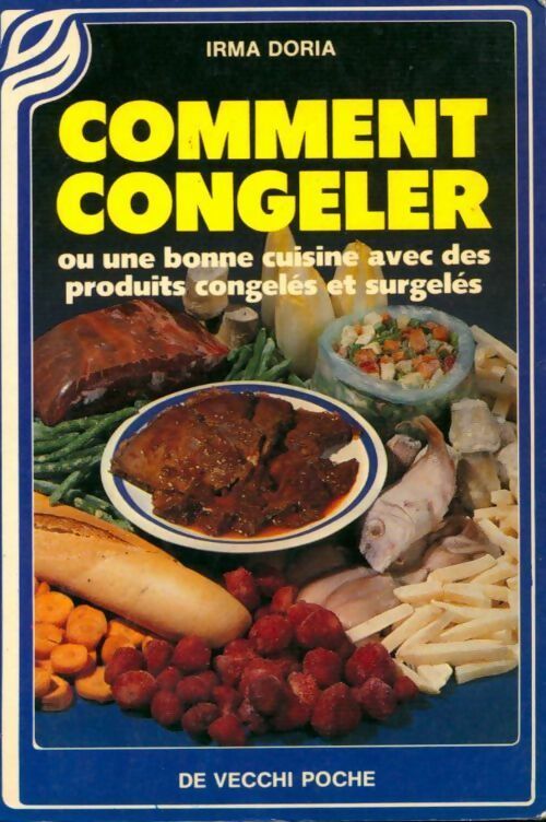 Comment congeler ou une bonne cuisine avec des produits congélés - Irma Doria -  De Vecchi poche - Livre
