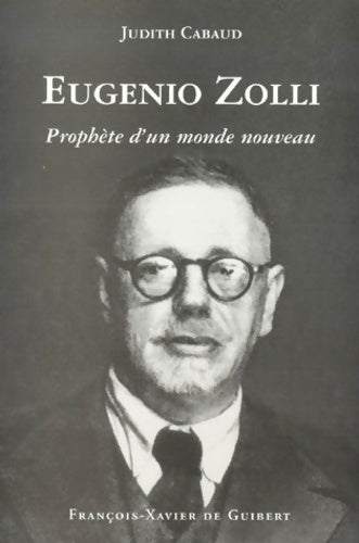 Eugenio zolli : Prophète d'un monde nouveau - Judith Cabaud -  Guibert GF - Livre