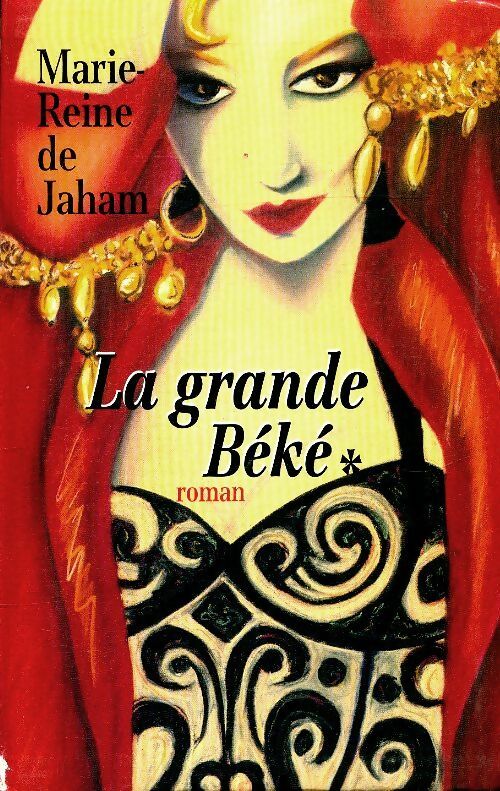 La grande Béké - Marie-Reine De Jaham -  Le Grand Livre du Mois GF - Livre