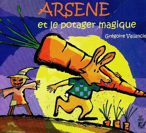 Arsène et le potager magique - Grégoire Vallancien -  Lire c'est partir GF - Livre