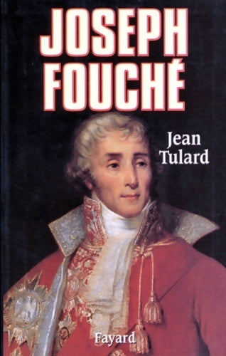Joseph Fouché - Jean Tulard -  Fayard GF - Livre