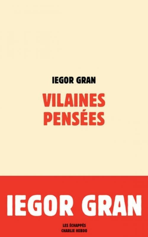 Vilaines pensées - Iegor Gran -  Les échappés - Livre