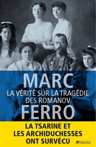 La vérité sur la tragédie des Romanov - Marc Ferro -  Tallandier GF - Livre