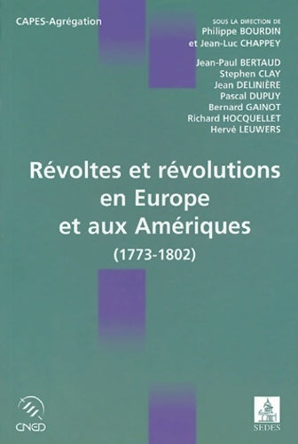 Révoltes et révolutions en Europe et aux Amériques (1773-1802) - Philippe Bourdin -  Capes - Agrégation - Livre