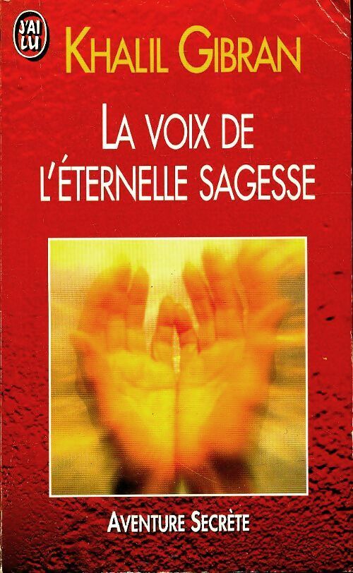 La voix de l'éternelle sagesse - Khalil Gibran -  J'ai Lu - Livre