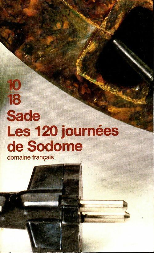 Les 120 jours de Sodome Tome II - D.A.F. Marquis De Sade -  10-18 - Livre
