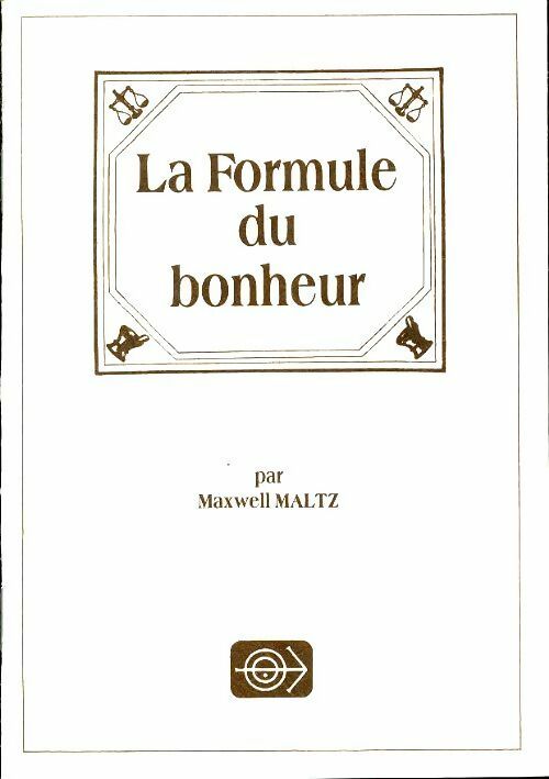 La formule du bonheur - Maxwell Maltz -  Christian Godefroy poches - Livre