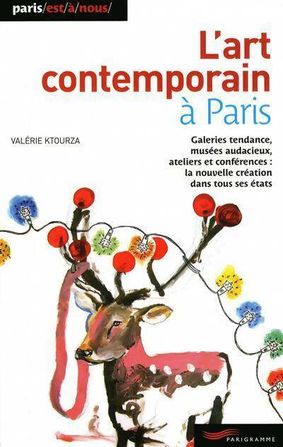 L'art contemporain à Paris - Valérie Ktourza -  Paris est à nous - Livre