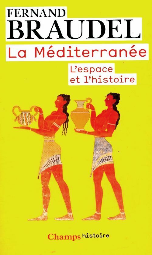 La Méditerrannée : L'espace et l'histoire - Fernand Braudel -  Champs - Livre