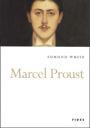 Marcel Proust - Edmund White -  Fides GF - Livre