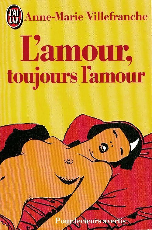 L'amour, toujours l'amour - Anne-Marie Villefranche -  J'ai Lu - Livre