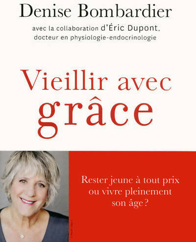 Vieillir avec grâce - Denise Bombardier -  L'homme GF - Livre