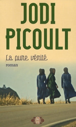 La pure vérité - Jodi Picoult -  J'ai Lu - Livre
