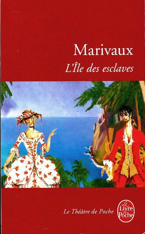 L'île des esclaves - Pierre Marivaux ; Marivaux -  Le Livre de Poche - Livre
