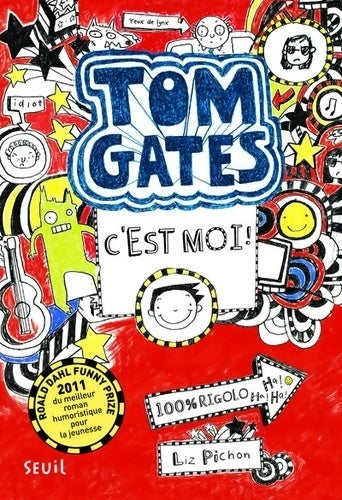 Tom Gates Tome I : C'est moi ! - Liz Pichon -  Jeunesse - Livre