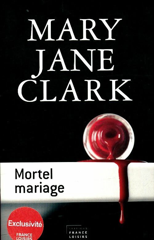 Mortel mariage - Mary Jane Clark -  France Loisirs GF - Livre