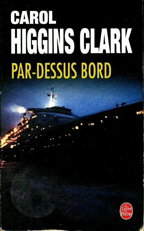 Par-dessus bord - Carol Higgins Clark -  Le Livre de Poche - Livre