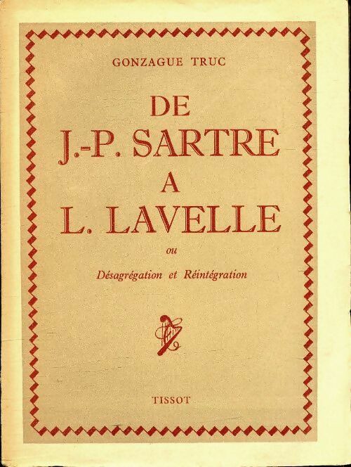De Jean-Paul Sartre à L. Lavelle - Gonzague Truc -  Tissot poches divers - Livre