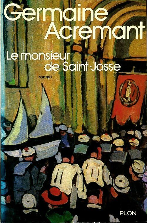 Le monsieur de Saint-Josse - Germaine Acremant -  Plon poches divers - Livre