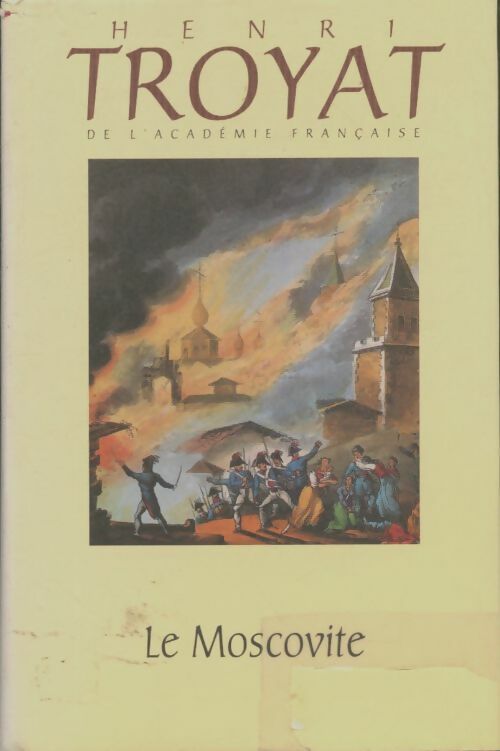 Le moscovite (Intégrale) - Henri Troyat -  France Loisirs GF - Livre