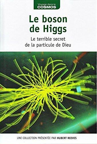 Le boson de Higgs. Le terrible secret de la particule de dieu - David Blancon Laserna -  Voyage dans le cosmos - Livre