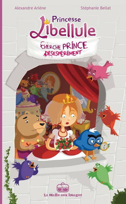 Princesse libellule Tome I : Cherche prince désespérément - Alexandre Arlene -  La malle aux images - Livre