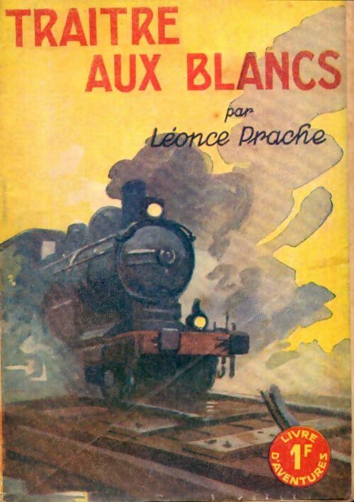 Traite aux blancs - Léonce Prache -  Le livre d'aventures - Livre