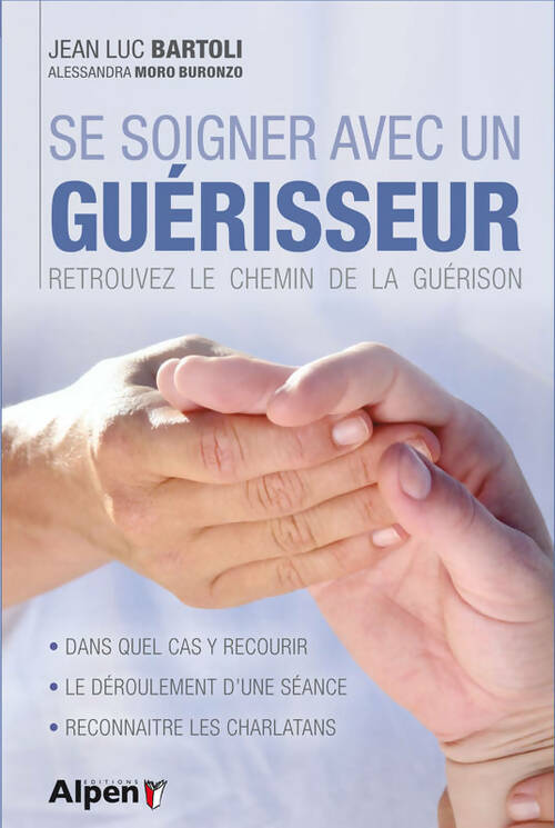 Se soigner avec un guérisseur - Jean-Luc Bartoli -  Alpen GF - Livre