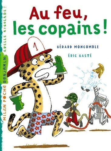 Gaspard le Léopard Tome VIII : Au feu les copains ! - Gérard Moncomble -  Milan Poche Benjamin - Livre