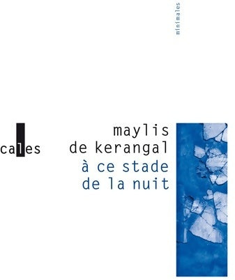 À ce stade de la nuit - Maylis De Kerangal -  Les minimales - Livre