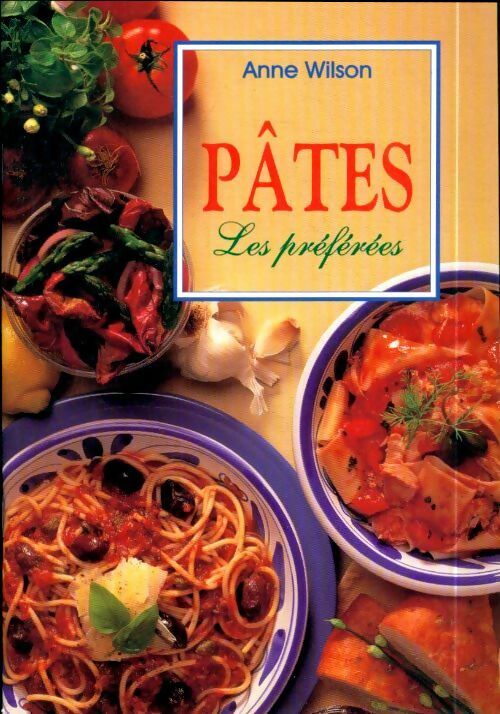 Pâtes - Anne Wilson -  Cuisine - Livre