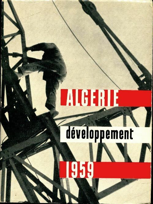 Algérie : Développement 1959 - Collectif -  Service de l'information de la délégation générale du gouvernement en Algérie - Livre