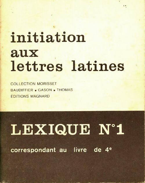 Initiation aux lettres latines 4e : Lexique n°1 - Collectif -  Morisset - Livre