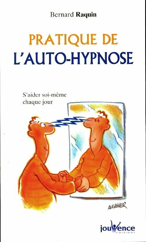 Pratique de l'auto-hypnose - Bernard Raquin -  Pratiques Jouvence - Livre