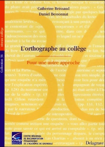 L'orthographe au collège. Pour une autre approche - Daniel Bessonnat -  Delagrave GF - Livre