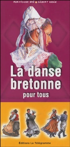 La danse bretonne pour tous - Maryvonne Bré -  Télégramme GF - Livre