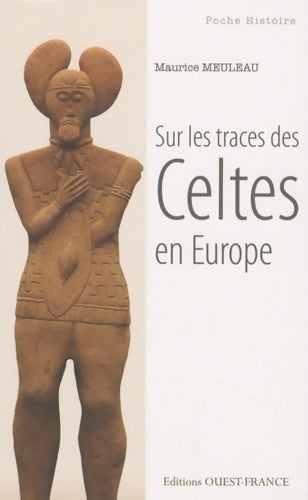 Sur les traces des celtes en Europe - Maurice Meuleau -  Poche Histoire - Livre