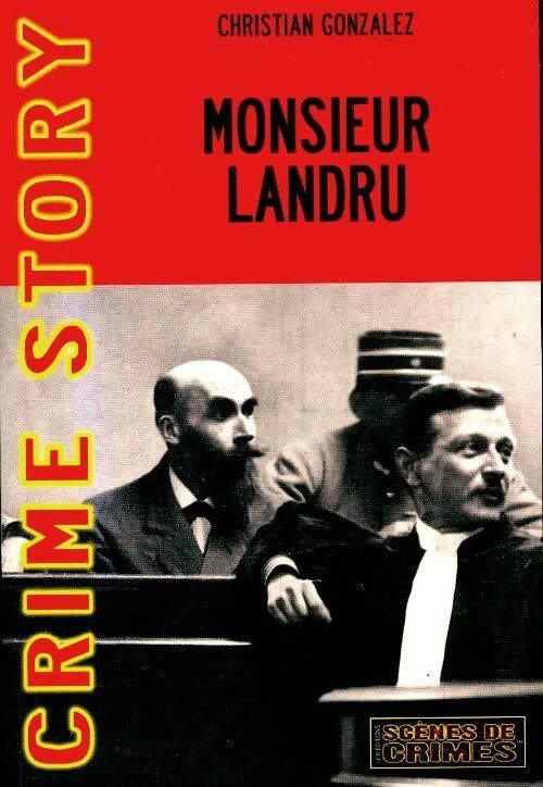 Monsieur Landru - Christian Gonzalez -  Crime Story - Livre