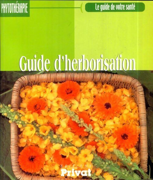 Guide d'herborisation - Collectif -  Le guide de votre santé - Livre