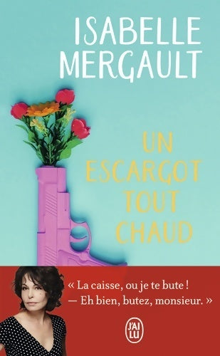 Un escargot tout chaud - Isabelle Mergault -  J'ai Lu - Livre