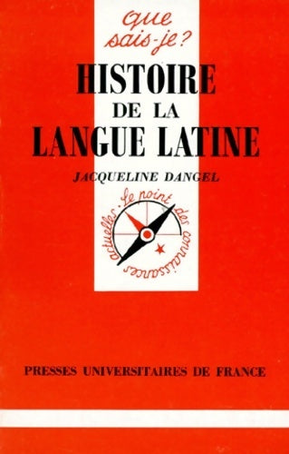 Histoire de la langue latine - Jacqueline Dangel -  Que sais-je - Livre