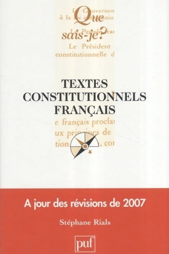 Textes constitutionnels français - Stéphane Rials -  Que sais-je - Livre