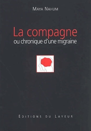 La compagne ou chronique d'une migraine - Maya Nahum -  Layeur GF - Livre