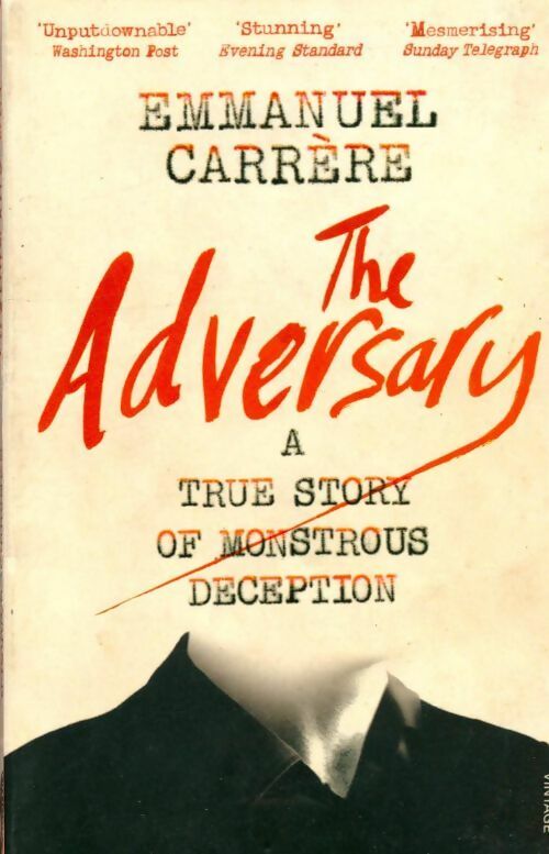The adversary : A true story of monstrous deception - Emmanuel Carrère -  Vintage classics - Livre