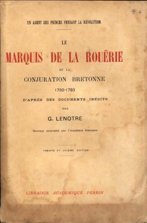 Le marquis de la rouerie et la conjuration bretonne 1790-1793 - G. Lenotre -  Perrin GF - Livre