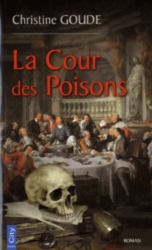La cour des poisons - Christine Goude -  City poche - Livre