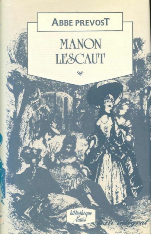 Manon Lescaut - Abbé Prévost -  Bibliothèque Lattès - Livre