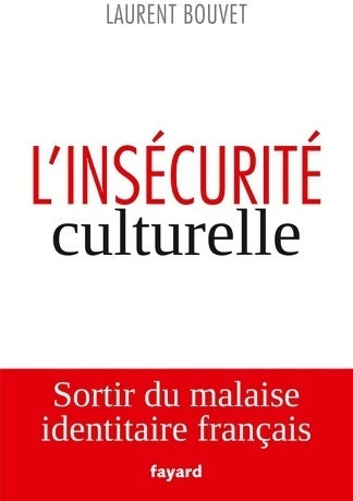 L'insécurité culturelle - Laurent Bouvet -  Fayard poches divers - Livre