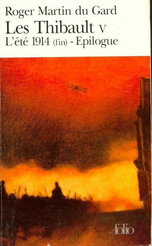 Les Thibault Tome V : L'été 1914 (fin) - Roger Martin du Gard -  Folio - Livre